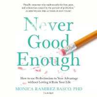 Never Good Enough : How to Use Perfectionism to Your Advantage without Letting It Ruin Your Life （Library）