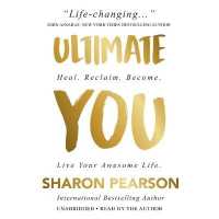 Ultimate You : Heal. Reclaim. Become. Live Your Awesome Life （Library）
