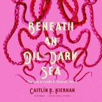 Beneath an Oil-Dark Sea Lib/E : The Best of Caitlin R. Kiernan, Vol. 2 （2ND）