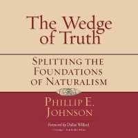 The Wedge of Truth Lib/E : Splitting the Foundations of Naturalism （Library）