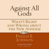 Against All Gods : What's Right and Wrong about the New Atheism （Library）