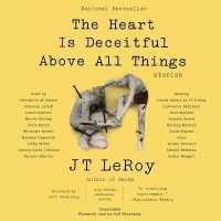 The Heart Is Deceitful above All Things Lib/E : Stories （Library）