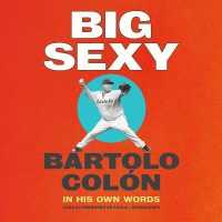 Big Sexy : In His Own Words