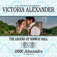 1888: Alexandra (Legend of Nimway Hall Series Lib/e, 4) （Library）