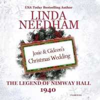 1940: Josie and Gideon's Christmas Wedding (Legend of Nimway Hall Series, 6)