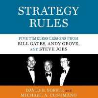 Strategy Rules : Five Timeless Lessons from Bill Gates, Andy Grove, and Steve Jobs （Library）
