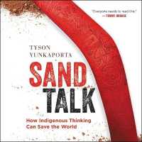 Sand Talk : How Indigenous Thinking Can Save the World