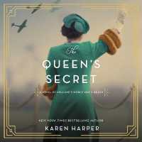The Queen's Secret : A Novel of England's World War II Queen