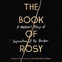 The Book of Rosy : A Mother's Story of Separation at the Border