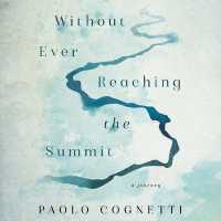 Without Ever Reaching the Summit : A Journey