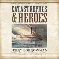 Catastrophes and Heroes : True Stories of Man-Made Disasters