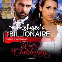 The Refugee's Billionaire (Burke Billionaire Romance Series, 3)