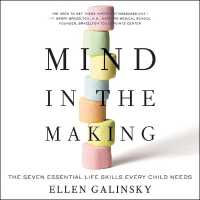 Mind in the Making : The Seven Essential Life Skills Every Child Needs （Library）