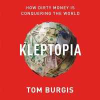 Kleptopia : How Dirty Money Is Conquering the World