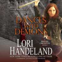 Dances with Demons : A Phoenix Chronicle Novella (Phoenix Chronicles Lib/e, 4.5) （Library）