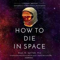 How to Die in Space : A Journey through Dangerous Astrophysical Phenomena