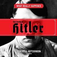 What Really Happened: the Death of Hitler (What Really Happened Series Lib/e, 2) （Library）
