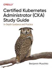 Certified Kubernetes Administrator (CKA) Study Guide : In-Depth Guidance and Practice