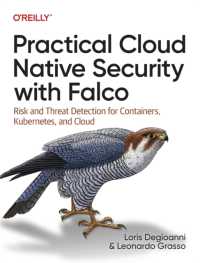 Practical Cloud Native Security with Falco : Risk and Threat Detection for Containers, Kubernetes, and Cloud