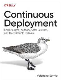 Continuous Deployment : Enable Faster Feedback, Safer Releases, and More Reliable Software