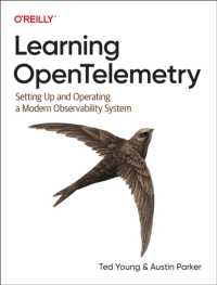 Learning OpenTelemetry : Setting Up and Operating a Modern Observability System