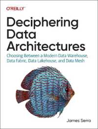 Deciphering Data Architectures : Choosing between a Modern Data Warehouse, Data Fabric, Data Lakehouse, and Data Mesh