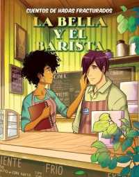 La Bella Y El Barista (Beauty and the Barista) (Cuentos de Hadas Fracturados (Fractured Fairy Tales)) （Library Binding）