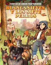 Blancanieves Y Los Siete Perros (Snow White and the Seven Dogs) (Cuentos de Hadas Fracturados (Fractured Fairy Tales)) （Library Binding）