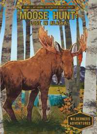 Moose Hunt: Lost in Alaska : Lost in Alaska (Wilderness Adventures) （Library Binding）