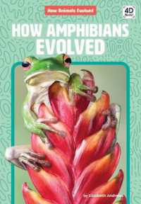 How Amphibians Evolved (How Animals Evolved) （Library Binding）