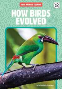 How Birds Evolved (How Animals Evolved) （Library Binding）