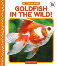 Goldfish in the Wild! (Pets in the Wild!) （Library Binding）