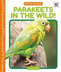 Parakeets in the Wild! (Pets in the Wild!) （Library Binding）