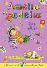 Amelia Bedelia Goes Wild!: #4 (Amelia Bedelia) （Library Binding）