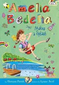 Amelia Bedelia Makes a Splash: #11 (Amelia Bedelia) （Library Binding）