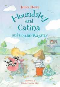 Houndsley and Catina and Cousin Wagster (Houndsley and Catina) （Library Binding）