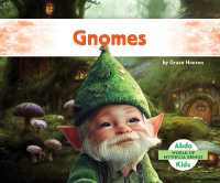 Gnomes (World of Mythical Beings Set 2) （Library Binding）