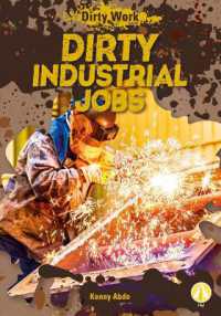 Dirty Industrial Jobs (Dirty Work) （Library Binding）