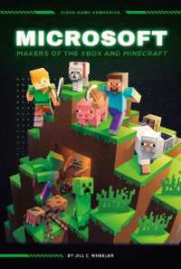 Microsoft: Makers of the Xbox and Minecraft : Makers of the Xbox and Minecraft (Video Game Companies) （Library Binding）