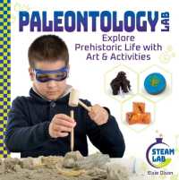 Paleontology Lab: Explore Prehistoric Life with Art & Activities : Explore Prehistoric Life with Art & Activities (Steam Lab) （Library Binding）