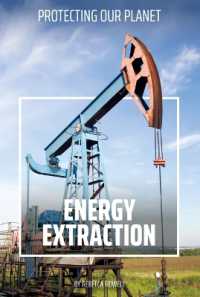 Energy Extraction (Protecting Our Planet) （Library Binding）