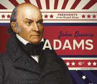 John Quincy Adams (Presidents of the United States) （Library Binding）