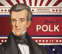 James K. Polk (Presidents of the United States) （Library Binding）