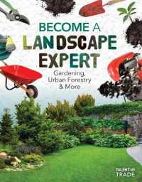 Become a Landscape Expert: Gardening, Urban Forestry & More : Gardening, Urban Forestry & More (Talent to Trade) （Library Binding）