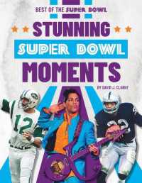 Stunning Super Bowl Moments (Best of the Super Bowl) （Library Binding）