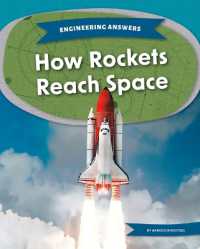 How Rockets Reach Space (Engineering Answers) （Library Binding）