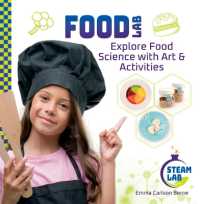 Food Lab: Explore Food Science with Art & Activities : Explore Food Science with Art & Activities (Steam Lab Set 2) （Library Binding）