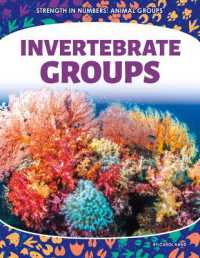 Invertebrate Groups (Strength in Numbers: Animal Groups) （Library Binding）