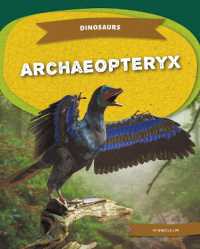 Archaeopteryx (Dinosaurs Set 2) （Library Binding）