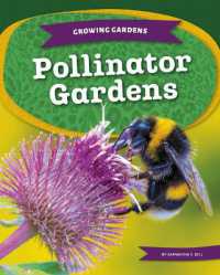 Pollinator Gardens (Growing Gardens) （Library Binding）